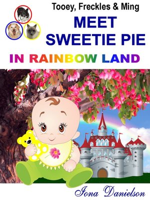 cover image of Tooey, Freckles & Ming Meet SweetiePie in Rainbow Land